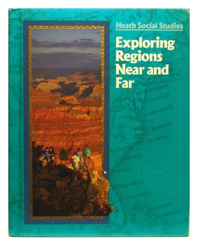 Stock image for Exploring Regions Near and Far (Heath Social Studies, Grade 4) for sale by Georgia Book Company