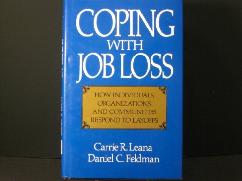 Stock image for Coping With Job Loss: How Individuals, Organizations, and Communities Respond to Layoffs (Issues in Organization and Management Series) for sale by Dunaway Books