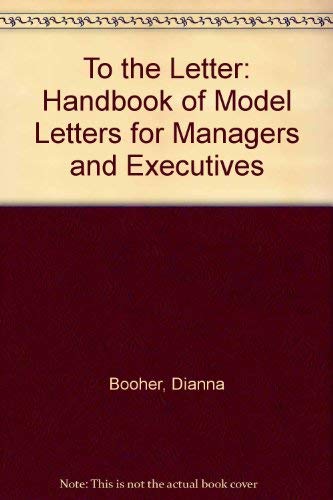9780669168181: To the Letter: A Handbook of Model Letters for the Busy Executive