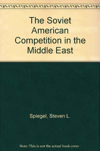 Stock image for The Soviet-American Competition in the Middle East for sale by Vashon Island Books