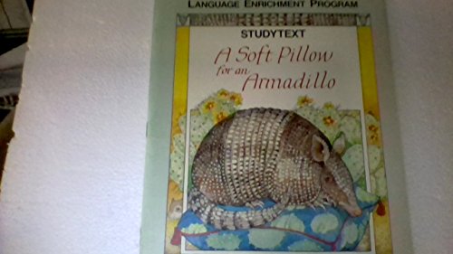 Beispielbild fr A Soft Pillow for an Armadillo Studytext Heath Reading Language Enrichment Program Level 3-1 zum Verkauf von Better World Books