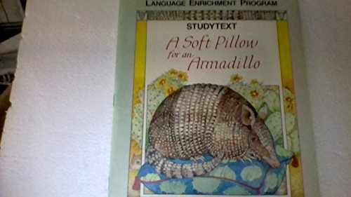 Imagen de archivo de A Soft Pillow for an Armadillo Studytext Heath Reading Language Enrichment Program Level 3-1 a la venta por Better World Books