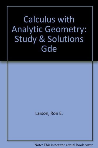 Calculus With Analytic Geometry: Study and Solutions Guide - Ron Larson