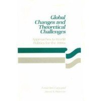 Stock image for Global Changes and Theoretical Challenges : Approaches to World Politics for the 1990s for sale by Better World Books