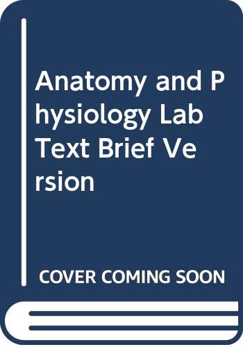 Anatomy and Physiology Lab Text Brief Version (9780669180114) by Timmons, Michael J.; Lesak, Anne E.; Donnersberger, Anne B.