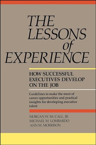 Lessons of Experience: How Successful Executives Develop on the Job (9780669180954) by Morgan W. McCall; Michael M. Lombardo; Ann M. Morrison