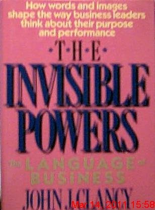 Beispielbild fr The Invisible Powers: The Language of Business zum Verkauf von Persephone's Books