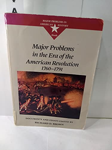 Major Problems in the Era of the American Revolution (Major problems in American history series)