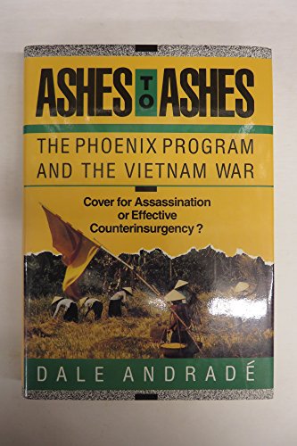 Stock image for Ashes to Ashes: The Phoenix Program and the Vietnam War (Issues in Low-Intensity Conflict Series) for sale by Books of the Smoky Mountains