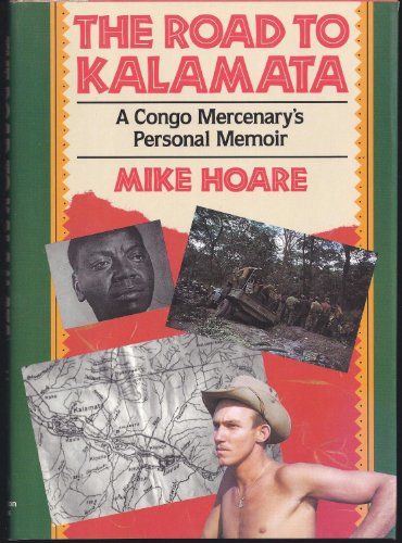 Stock image for The Road To Kalamata: A Congo Mercenary's Personal Memoir for sale by The Book Junction