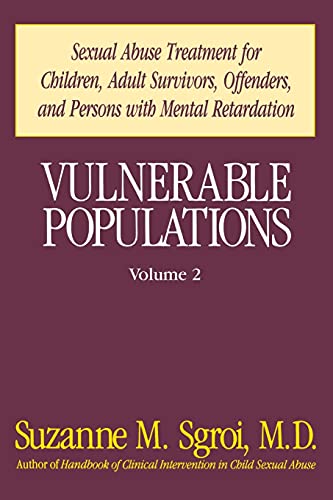 Stock image for Vulnerable Populations: Sexual Abuse Treatment for Children, Adult Survivors, Offenders, and Persons with Mental Retardation, Volume 2 for sale by BookDepart