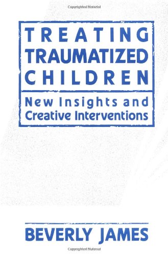 Stock image for Treating Traumatized Children: New Insights and Creative Interventions for sale by ThriftBooks-Dallas