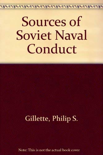 Beispielbild fr Sources of Soviet Naval Conduct zum Verkauf von Bernhard Kiewel Rare Books