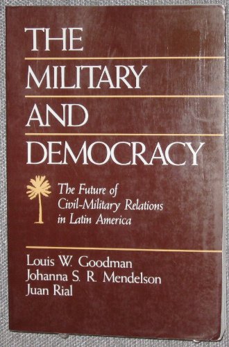 Stock image for The Military and Democracy for sale by Bookmans