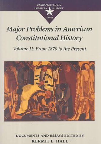 Beispielbild fr Major Problems in American Constitutional History: Documents and Essays (Major Problems in American History Series) zum Verkauf von SecondSale