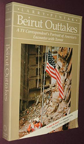 Beispielbild fr Beirut Outtakes: A TV Correspondent's Portrait of America's Encounter With Terror zum Verkauf von Wonder Book