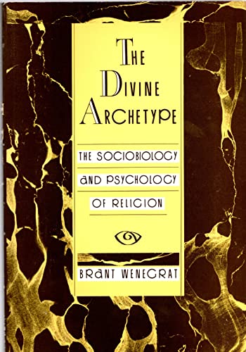 Beispielbild fr The Divine Archetype : The Sociobiology and Psychology of Religion zum Verkauf von Better World Books