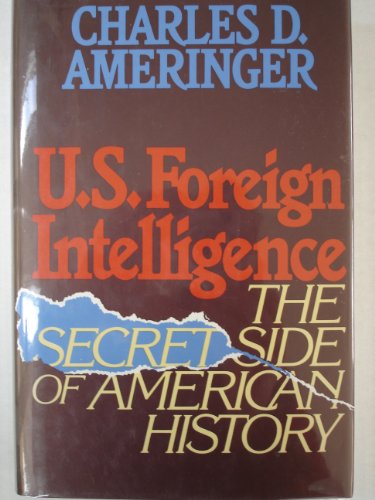 Imagen de archivo de U.S. Foreign Intelligence: The Secret Side of American History a la venta por HPB-Red