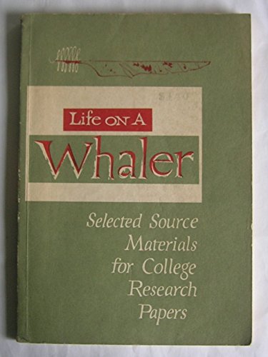 Stock image for Life on a Whaler (Selected Source Materials for College Research Papers) for sale by Wonder Book