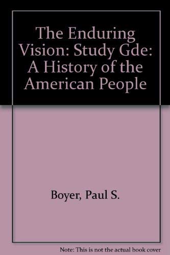 The Enduring Vision: Study Gde: A History of the American People (9780669217407) by Paul S Etc. Boyer