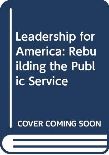 Leadership for America: Rebuilding the Public Service (9780669218435) by United States National Commission On The Public Service; Volcker, Paul A.