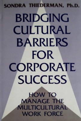 Beispielbild fr Bridging Cultural Barriers for Corporate Success: How to Manage the Multicultural Work Force zum Verkauf von Books to Die For