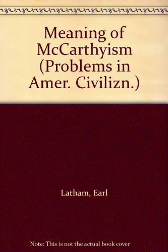 9780669238204: Meaning of McCarthyism (Problems in American Civilization S.)