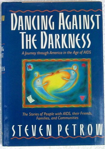 Stock image for Dancing Against the Darkness: A Journey Through America in the Age of AIDS for sale by Bob's Book Journey