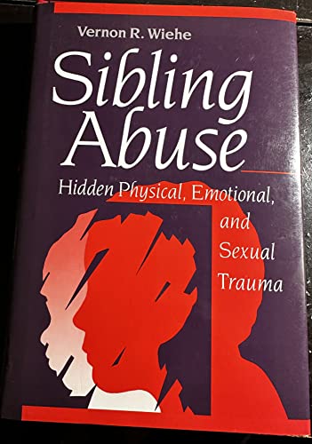 Imagen de archivo de Sibling Abuse: Hidden Physical, Emotional, and Sexual Trauma a la venta por Front Cover Books