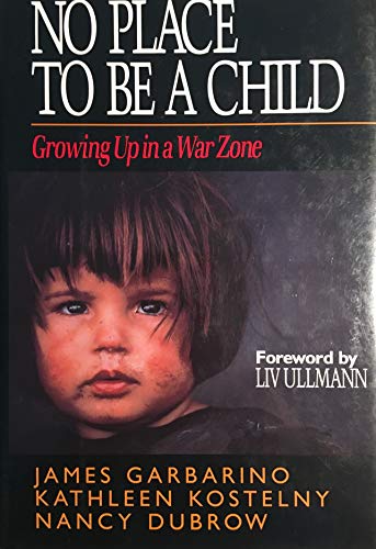 Stock image for No Place to Be a Child : Growing up in a War Zone for sale by Better World Books