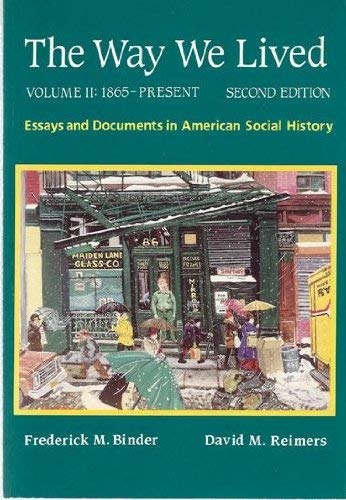 Stock image for The Way We Lived: Essays and Documents in American Social History, 1865-Present for sale by Eighth Day Books, LLC
