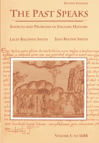 Imagen de archivo de The Past Speaks: Sources and Problems in English History, Vol. 1: To 1688 a la venta por Goodwill Books
