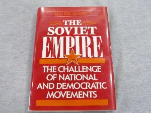 Soviet Empire: The Challenge of National and Democratic Movements (9780669246773) by Ra'Anan, Uri