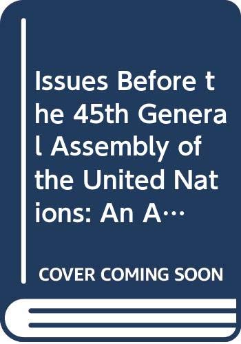 Stock image for Issues Before the 45th General Assembly of the United Nations: An Annual Publication of the United Nations Association of the United States of Americ (Global Agenda) for sale by SecondSale