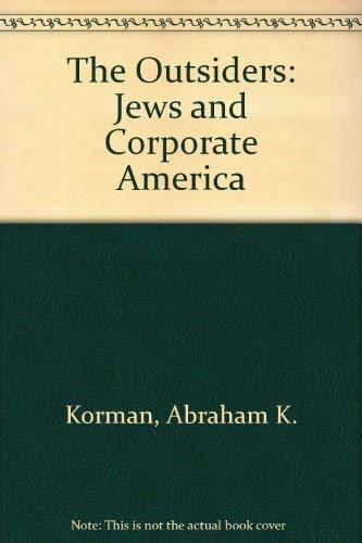 Beispielbild fr The Outsiders: Jews and Corporate America zum Verkauf von The Book Cellar