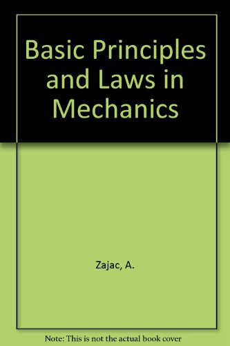 Basic Principles and Laws in Mechanics (9780669253870) by Alfred Zajac