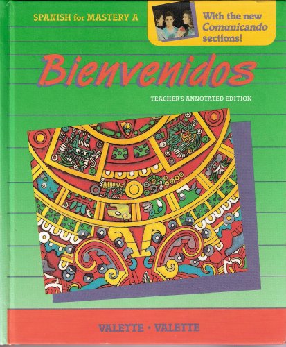 Spanish for Mastery A, Bienvenidos Teacher's Annotated Edition (9780669254228) by Frederick S. Richard