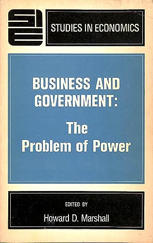 9780669257427: Business and Government: The Problem of Power (Study in Economics)