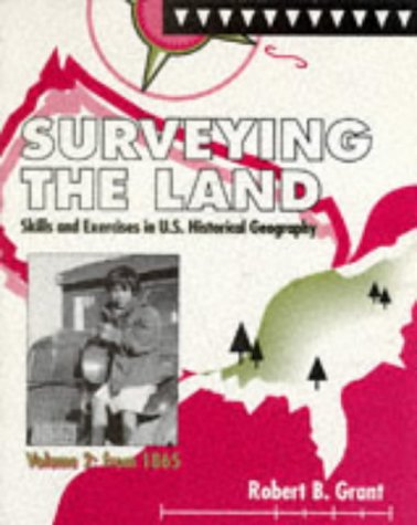 Stock image for Surveying the Land: Skills and Exercises in U.S. Historical Geography Volume 2: from 1865 for sale by Wonder Book