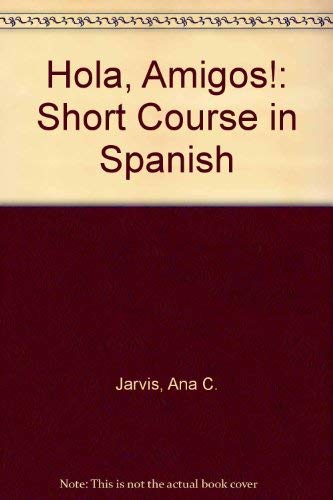 Imagen de archivo de Hola, Amigos!: Short Course in Spanish a la venta por BookHolders