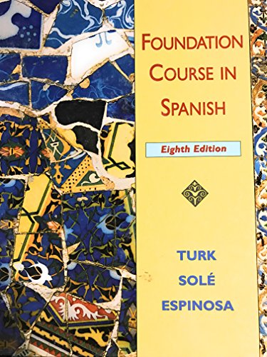 Foundation Course in Spanish (9780669273892) by Turk, Laurel H.; Sole, Carlos A.; Espinosa, Aurelio M.