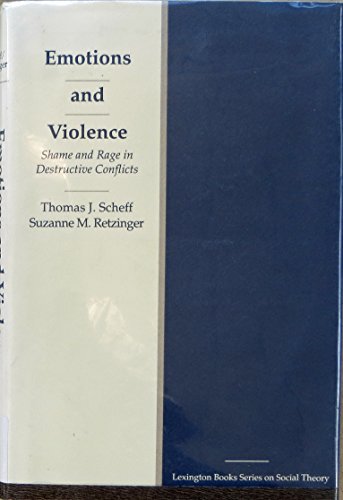 9780669276268: Emotions and Violence: Shame and Rage in Destructive Conflicts