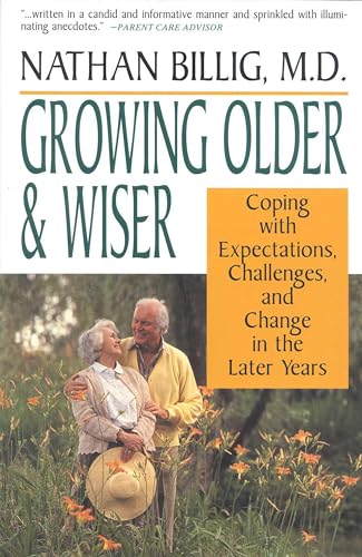 Imagen de archivo de Growing Older & Wiser: Coping With Expectations, Challenges, and Change in the Later Years a la venta por Wonder Book