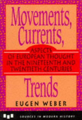Imagen de archivo de Movements, Currents, Trends: Aspects of European Thought in the Nineteenth and Twentieth Centuries (Sources in Modern History Series) a la venta por Decluttr