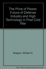 Beispielbild fr The Price of Peace : The Future of the Defense Industry and High Technology in a Post-Cold War World zum Verkauf von Better World Books