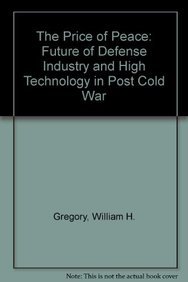 Imagen de archivo de The Price of Peace : The Future of the Defense Industry and High Technology in a Post-Cold War World a la venta por Better World Books