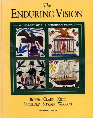 The Enduring Vision : A History of the American People - Kett, Joseph F., Sitkoff, Harvard, Boyer, Paul S., Salisbury, Neal, Clark, Clifford E., Jr.