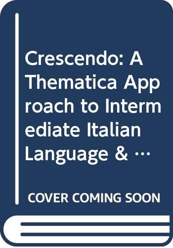 Stock image for Crescendo: A Thematica Approach to Intermediate Italian Language & Culture for sale by WorldofBooks