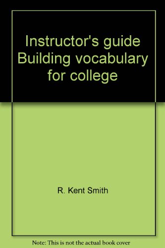 Instructor's guide Building vocabulary for college (9780669297621) by Smith, R. Kent