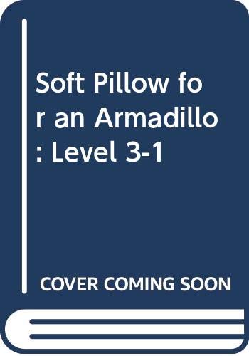 Imagen de archivo de Soft Pillow for an Armadillo: Level 3-1 a la venta por medimops